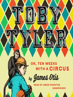 cover image of Toby Tyler, or Ten Weeks with a Circus